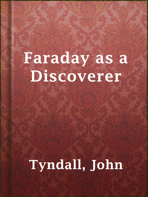 Title details for Faraday as a Discoverer by John Tyndall - Wait list